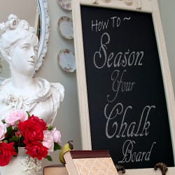 How To Season A New Chalkboard - Salvaged Inspirations