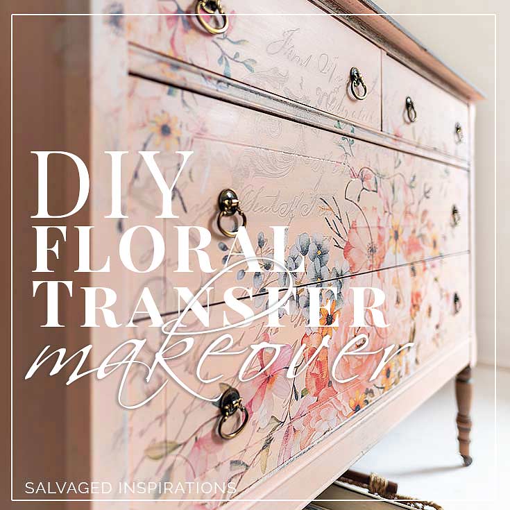 DIY Floral Transfer Furniture Makeover