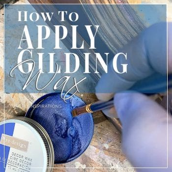 How To Apply Gilding Wax To Your Painted Furniture