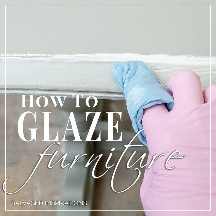 How To Glaze Furniture