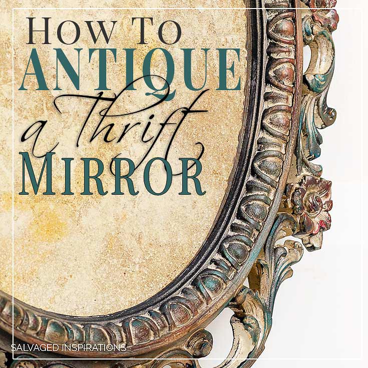 How to Antique An Inexpensive Thrift Mirror Text