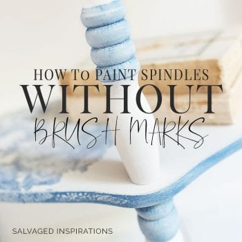How To Paint Spindles WITHOUT Brush Marks Salvaged Inspirations