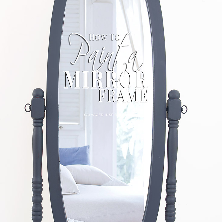 How To Paint A Mirror Frame Salvaged, How To Spray Paint Wood Mirror