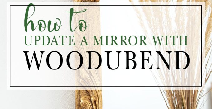 How To Update A Mirror Using WoodUbend