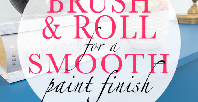 Brush And Roll for A Smooth Finish