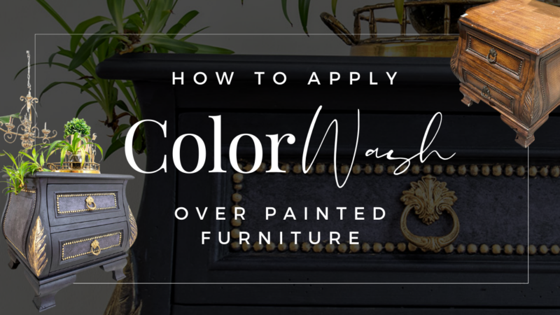 How To Apply A Color Wash to Painted Furniture Intro