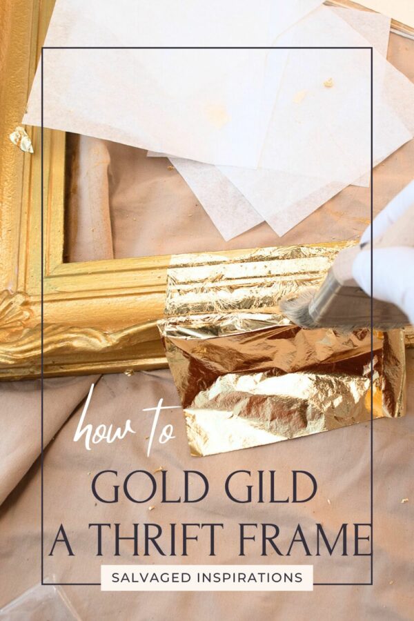 How To Apply Gold Leaf And Antique A Thrift Frame - Salvaged Inspirations