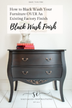 How To Black Wash Over An Existing Furniture Finish - Salvaged Inspirations