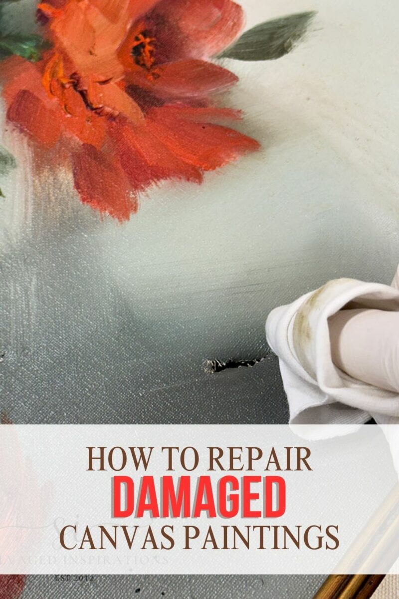 HOW TO REPAIR DAMAGED CANVAS PAINTINGS