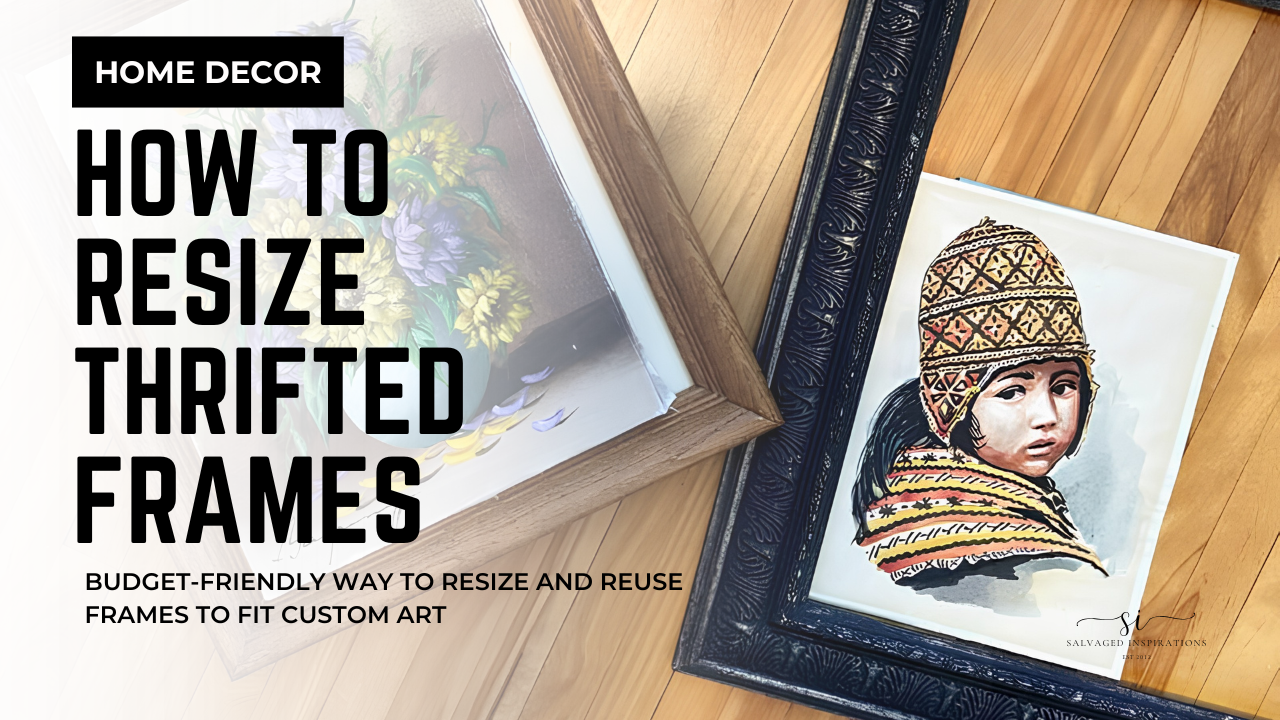 How To Resize Thrift Frames and Save Money!