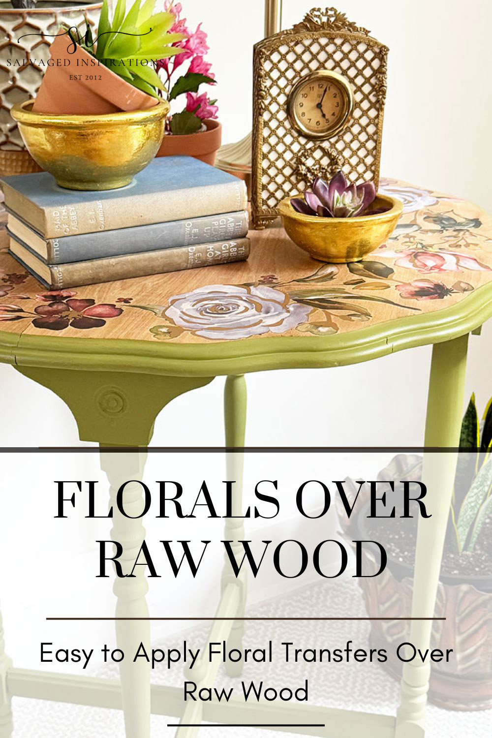 Florals Over Raw Wood - Easy To Apply
